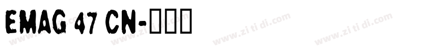 EMAG 47 CN字体转换